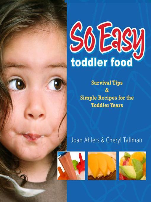 Title details for So Easy Toddler Food by Cheryl Tallman - Available